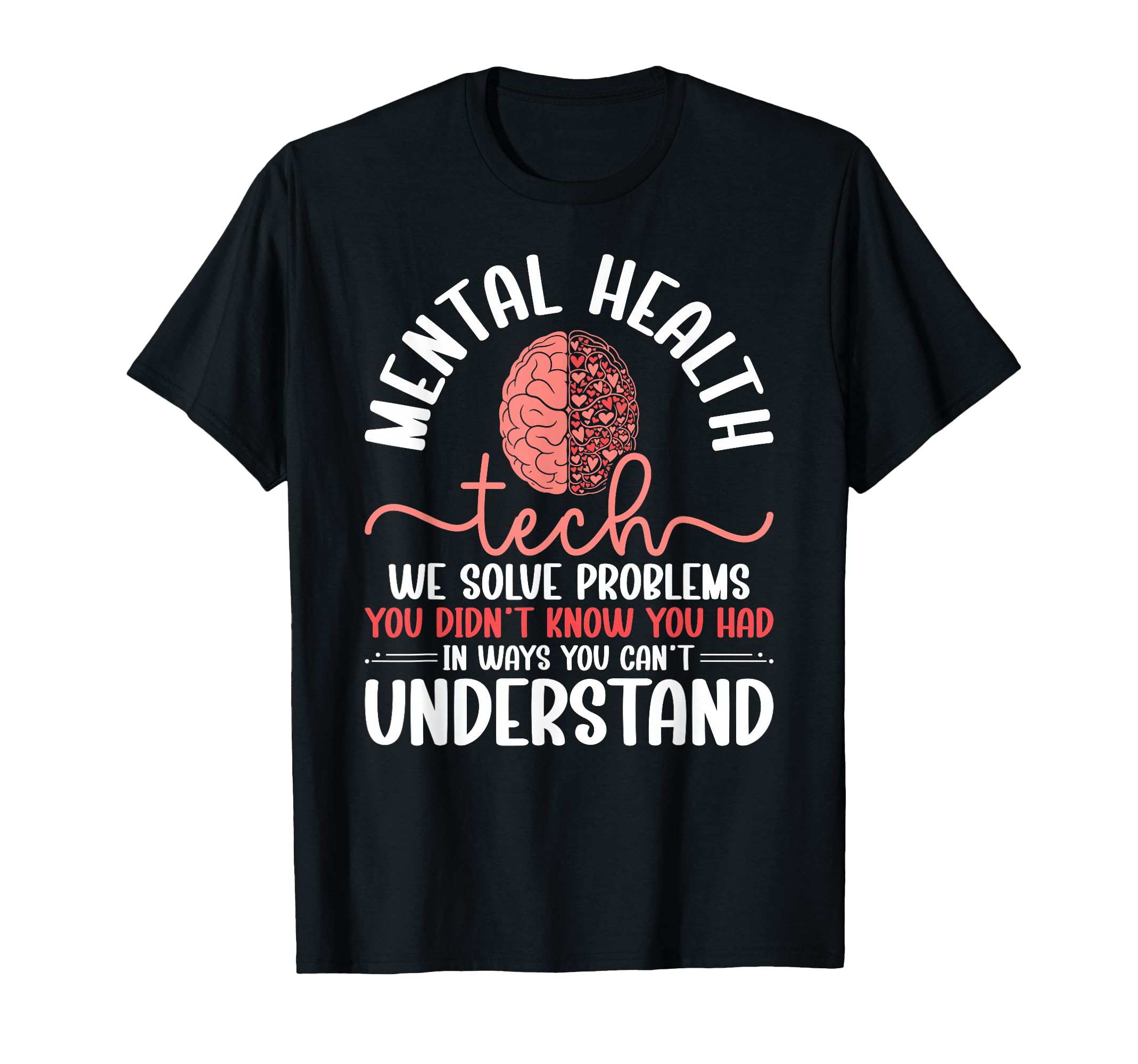 Mental Health Tech Mental Health T-Shirt - Casual Everyday Wear for Adults - T-Shirt, Sweatshirt, Hoodie