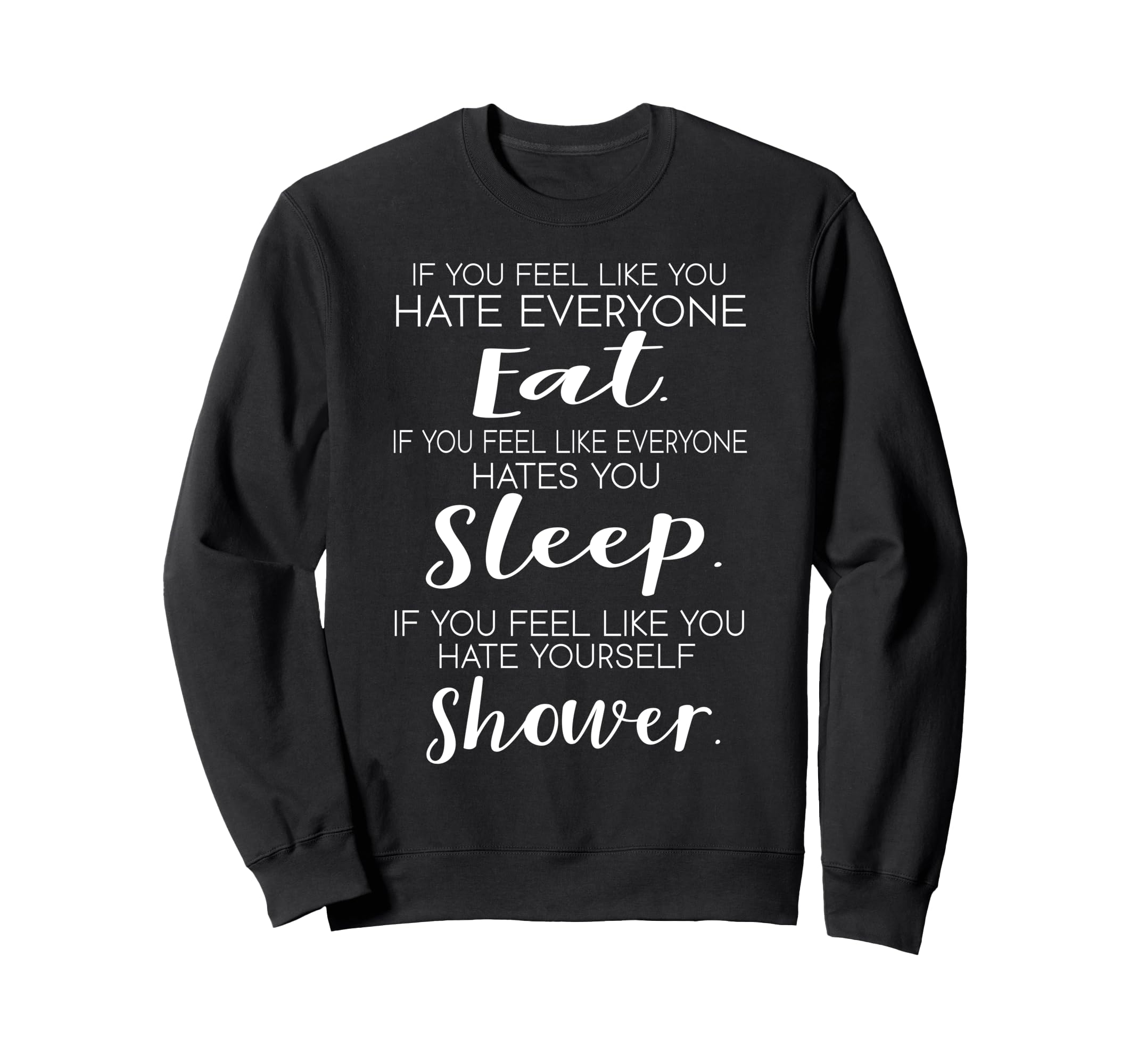 If You Feel Hate Mental Health Sweatshirt - Fun Novelty Design Men Women - T-Shirt, Sweatshirt, Hoodie