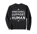 Emotional Support Human Caring Sweatshirt - Aesthetic Graphic for Adults - T-Shirt, Sweatshirt, Hoodie