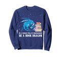 World Full Bookworms Be Book Sweatshirt - Fun Novelty Design for Adults - T-Shirt, Sweatshirt, Hoodie