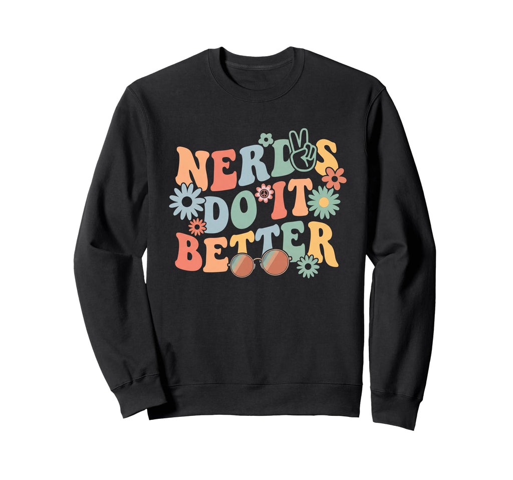 Nerds Do It Better Funny Groovy Sweatshirt - Minimalist Print Unisex - T-Shirt, Sweatshirt, Hoodie