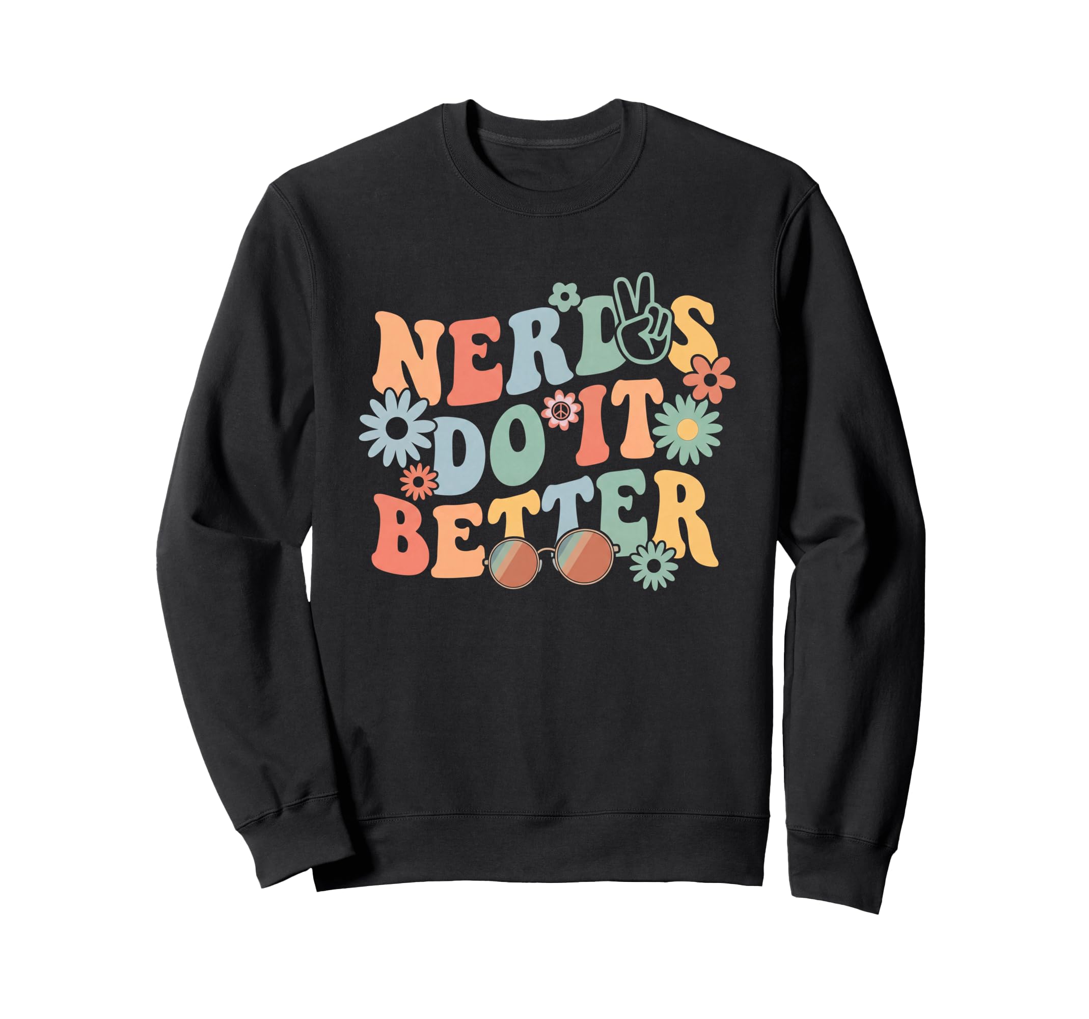 Nerds Do It Better Funny Groovy Sweatshirt - Minimalist Print Unisex - T-Shirt, Sweatshirt, Hoodie