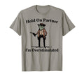 Hold Partner Im Overstimulated Cowboy Frog T-Shirt - Novelty Apparel Unisex - T-Shirt, Sweatshirt, Hoodie