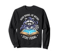 Read Books Be Weird Stay Feral Sweatshirt - Fun Novelty Design Unisex - T-Shirt, Sweatshirt, Hoodie