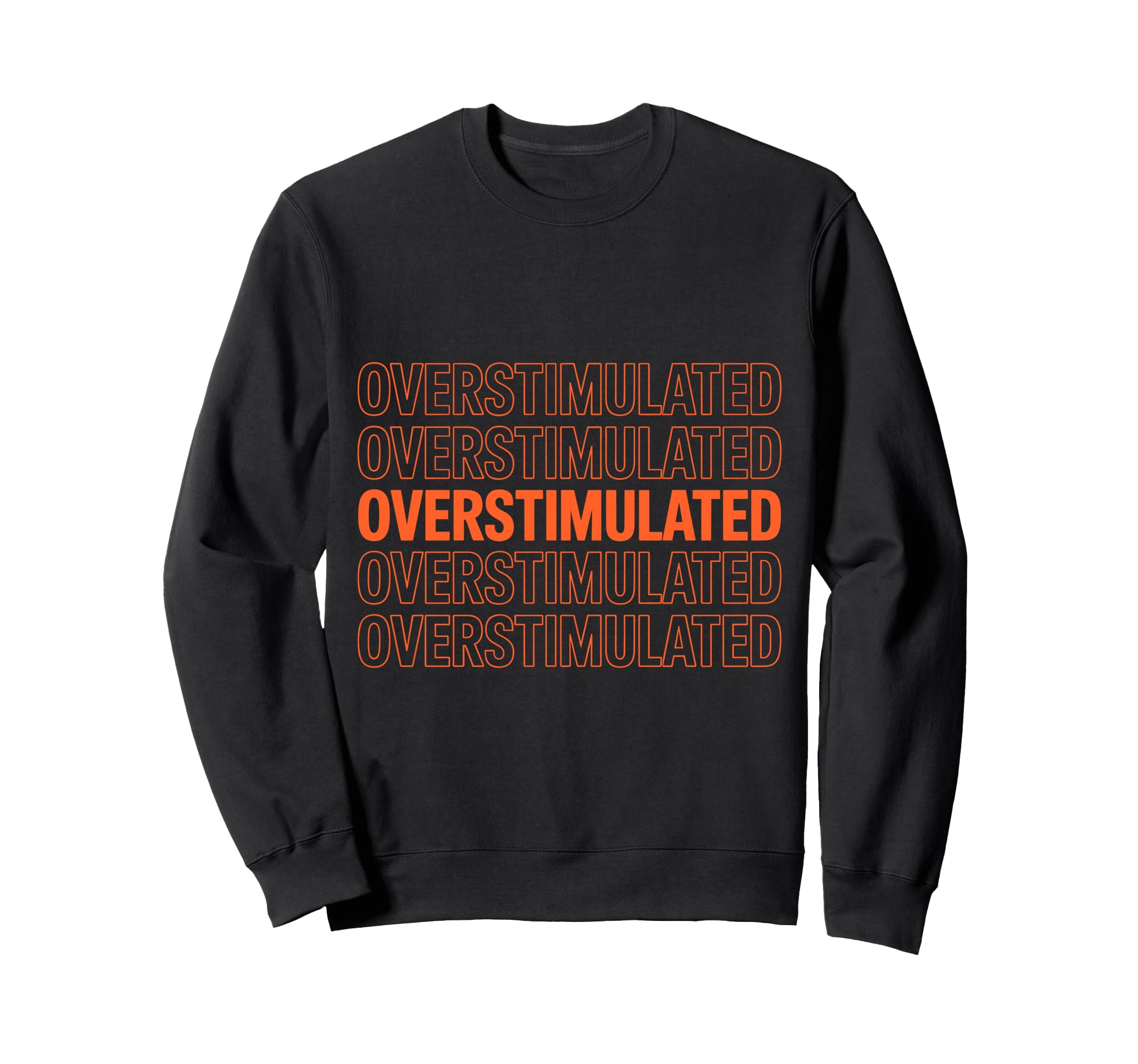 Neurodiverse Overstimulated Mental Sweatshirt - Trendy Graphic Men Women - T-Shirt, Sweatshirt, Hoodie