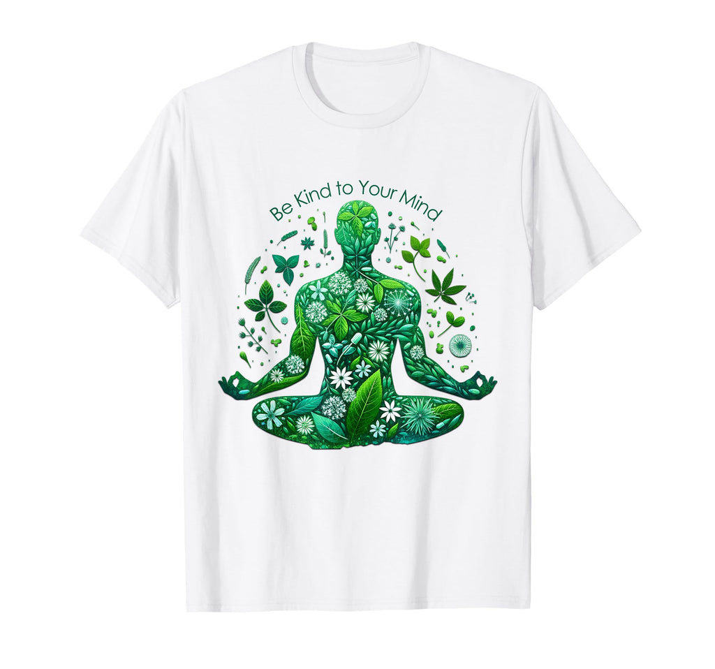 Be Kind To Your Mind Make Time To T-Shirt - Novelty Apparel for Adults - T-Shirt, Sweatshirt, Hoodie