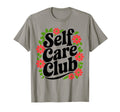 Self Care Club Self Love Mental T-Shirt - Fun Novelty Design Men Women - T-Shirt, Sweatshirt, Hoodie