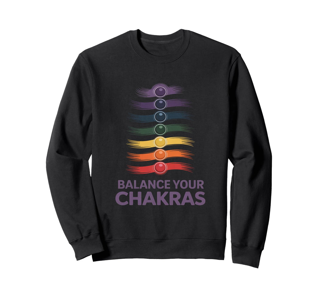 Balance Your Chakras Spiritual Sweatshirt - Unique Graphic Men Women - T-Shirt, Sweatshirt, Hoodie