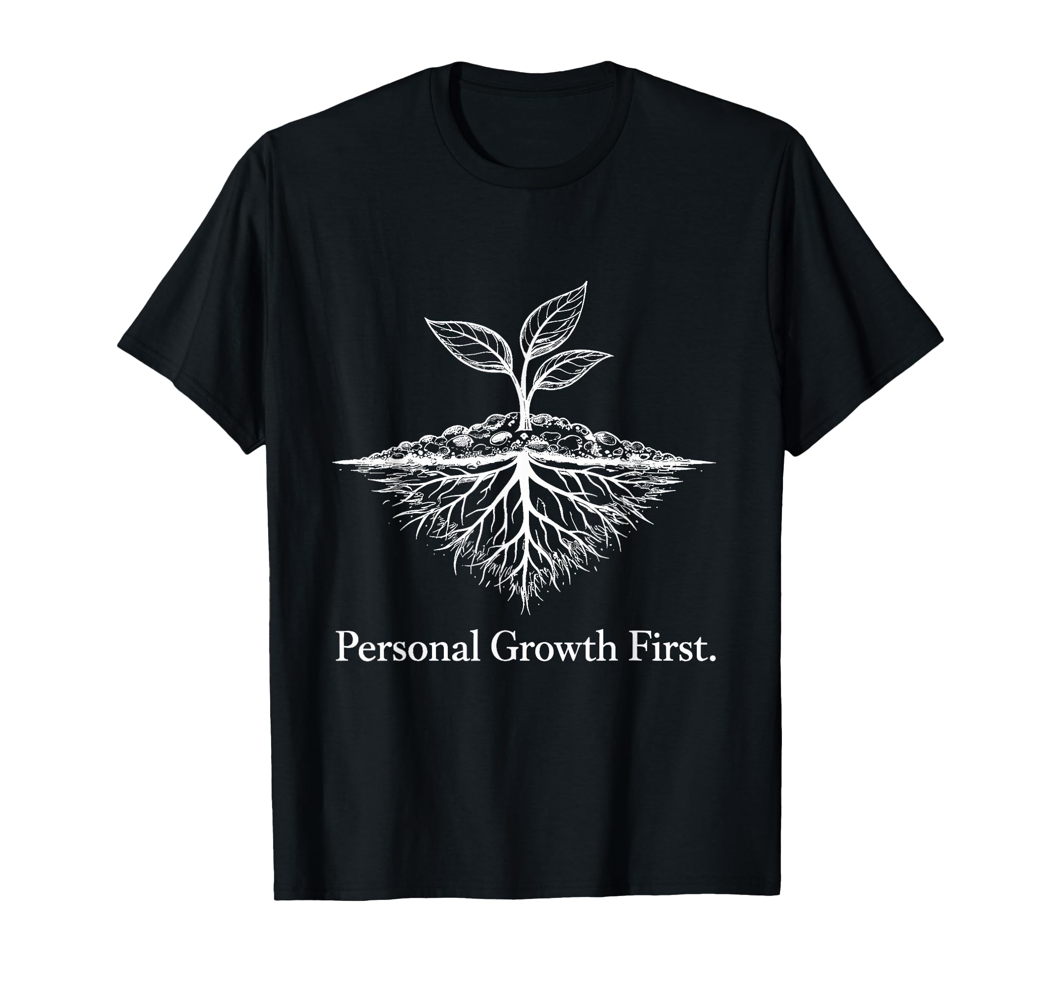 Personal Growth First Positive T-Shirt - Minimalist Print Men Women - T-Shirt, Sweatshirt, Hoodie