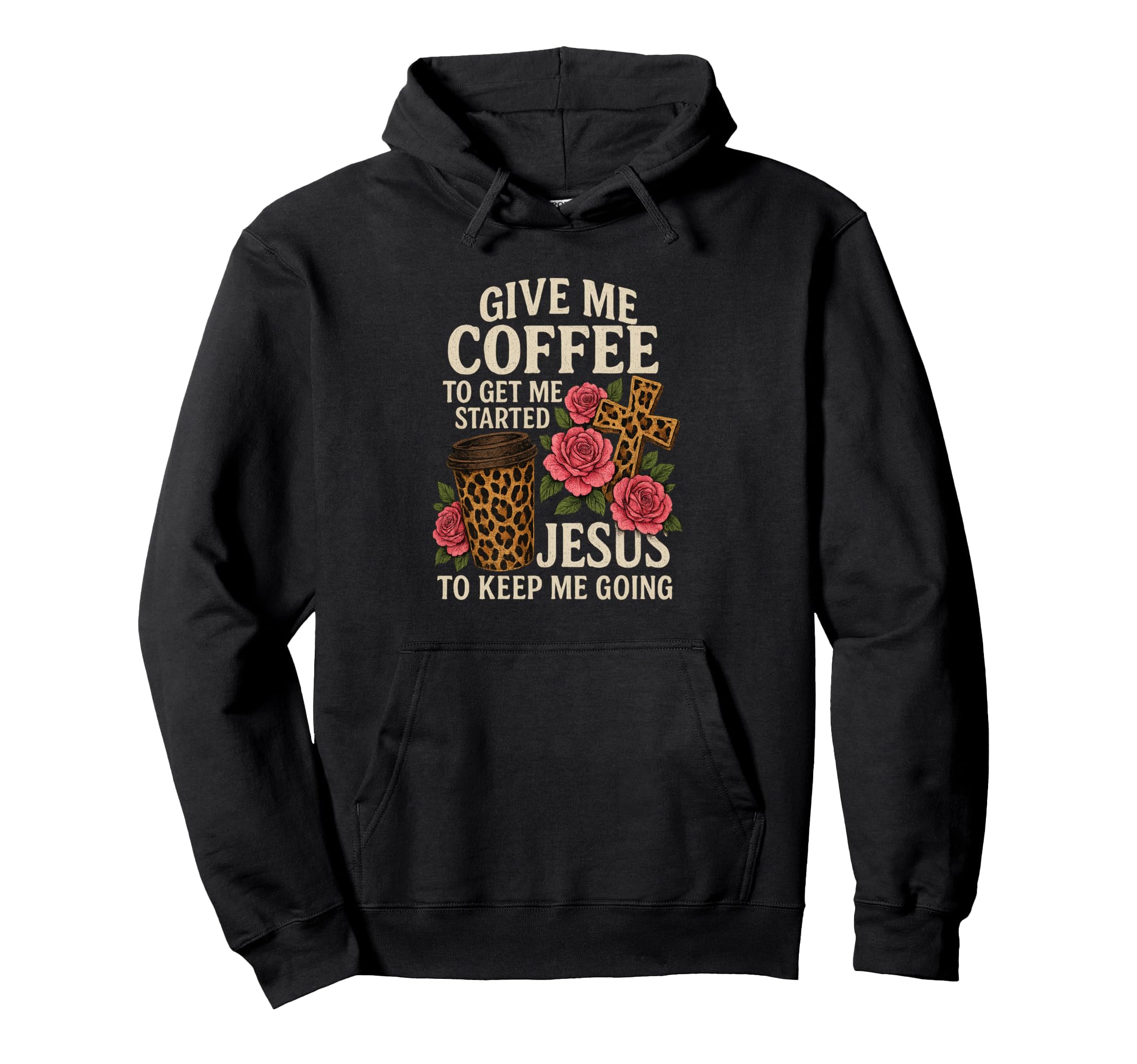 Coffee And Jesus Keep Me Going Hoodie - Custom Art Print Men Women - T-Shirt, Sweatshirt, Hoodie