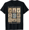 Funny All Plants are Edible Some Only Once Men Women T-Shirt Unisex T-shirt, Sweatshirt, Hoodie, Long Sleeve Tee - T-Shirt, Sweatshirt, Hoodie