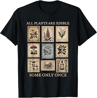 Funny All Plants are Edible Some Only Once Men Women T-Shirt Unisex T-shirt, Sweatshirt, Hoodie, Long Sleeve Tee - T-Shirt, Sweatshirt, Hoodie