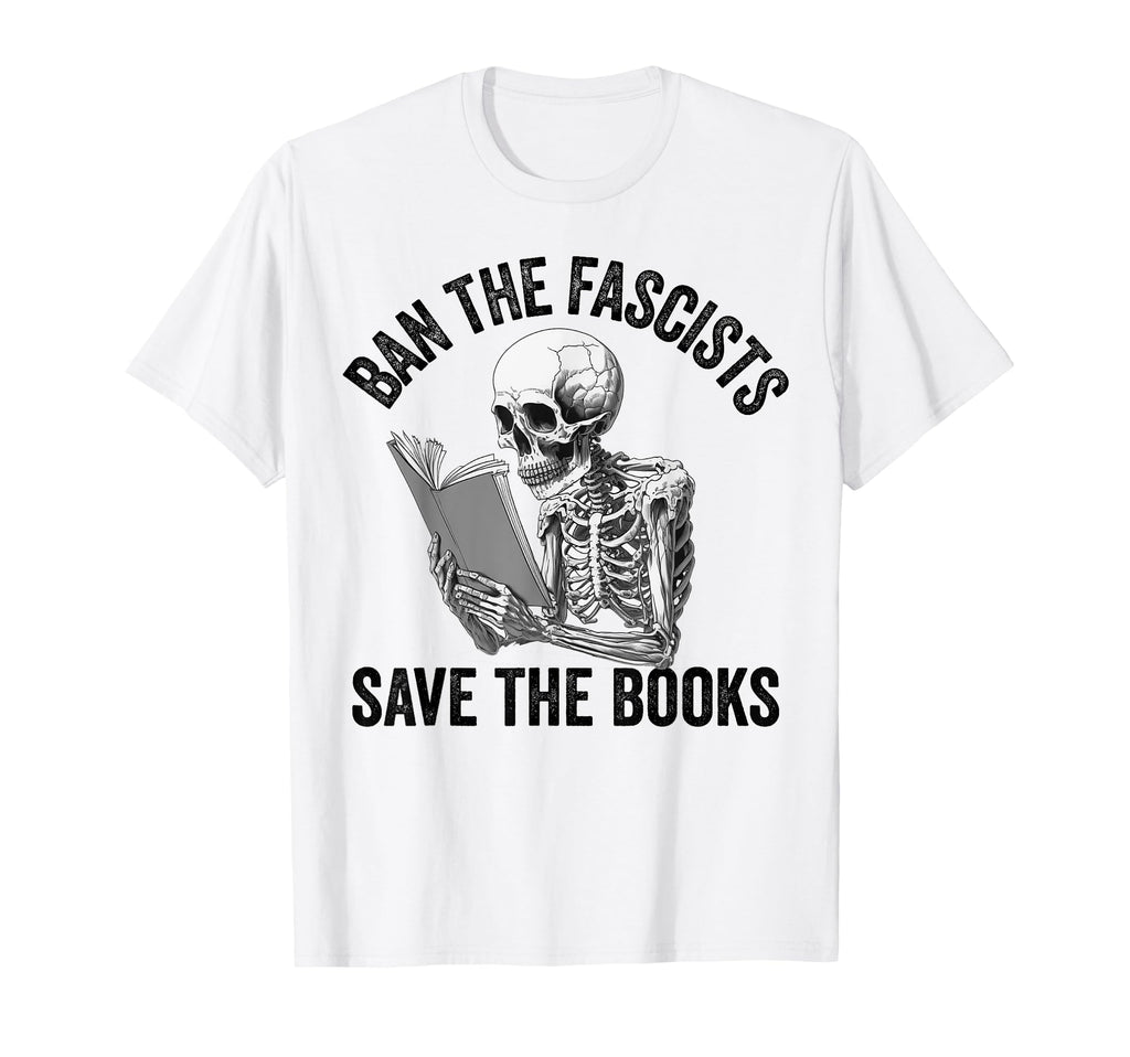 Ban Fascists Save Books Funny Book T-Shirt - Custom Art Print Men Women - T-Shirt, Sweatshirt, Hoodie