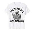 Ban Fascists Save Books Funny Book T-Shirt - Custom Art Print Men Women - T-Shirt, Sweatshirt, Hoodie