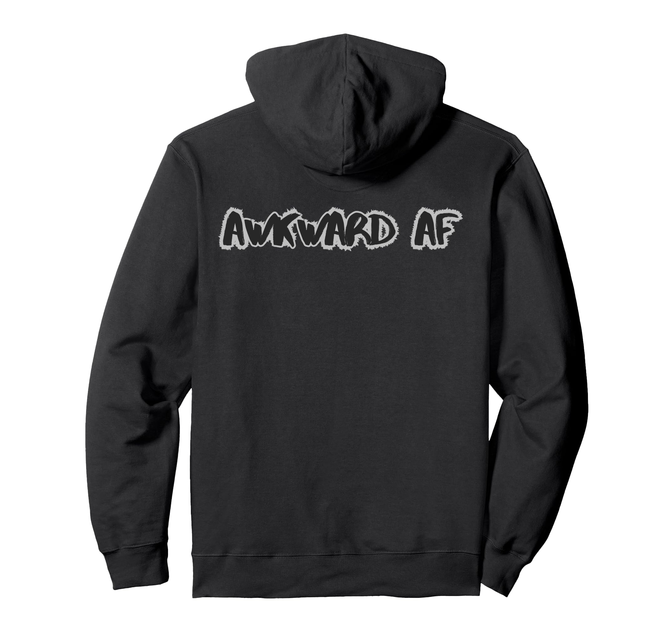 Awkward Af Funny Socially Anxious Hoodie - Fun Novelty Design Men Women - T-Shirt, Sweatshirt, Hoodie
