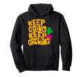 Keep Going Keep Growing Motivational Hoodie - Unique Graphic for Adults - T-Shirt, Sweatshirt, Hoodie