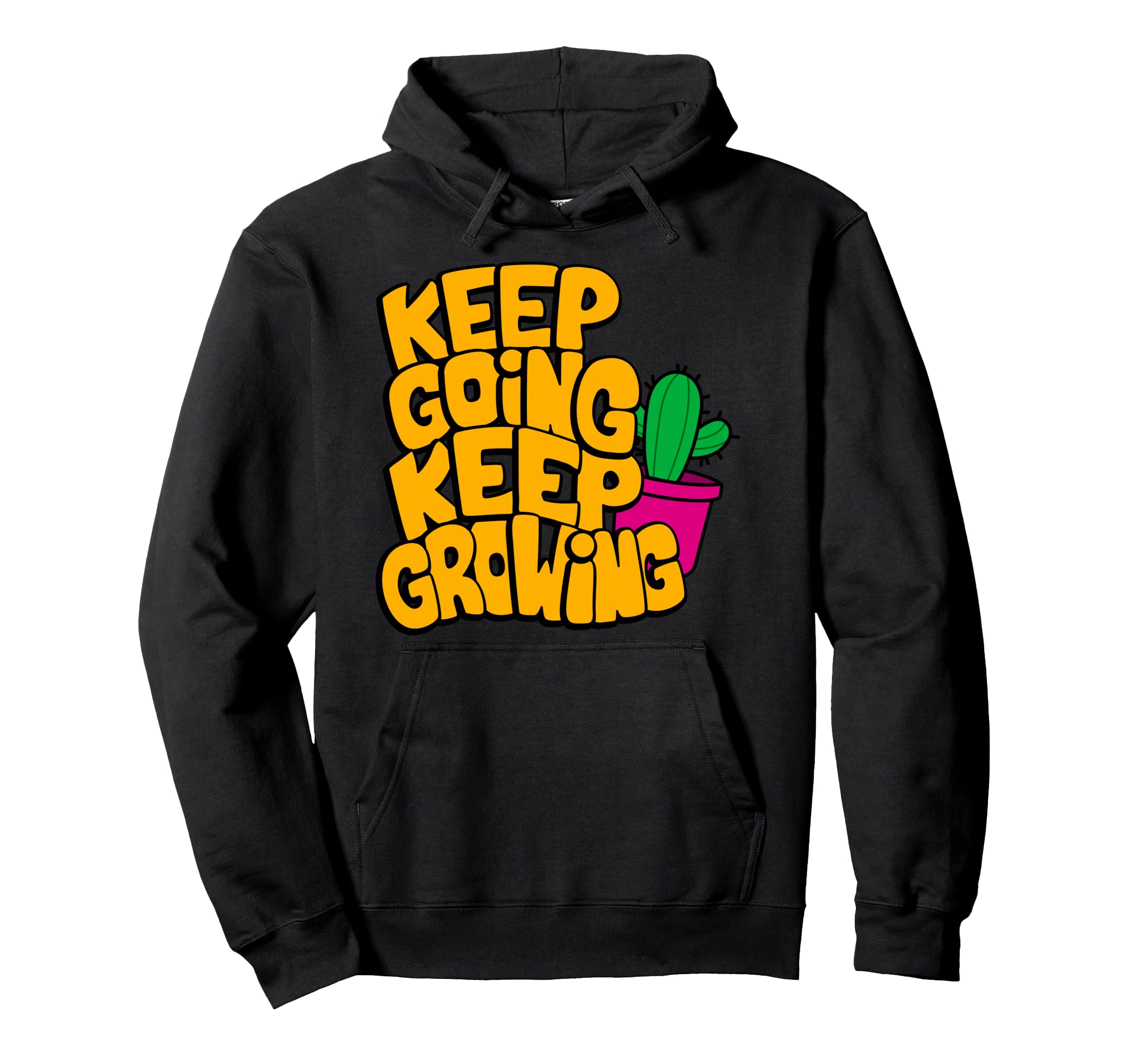 Keep Going Keep Growing Motivational Hoodie - Unique Graphic for Adults - T-Shirt, Sweatshirt, Hoodie