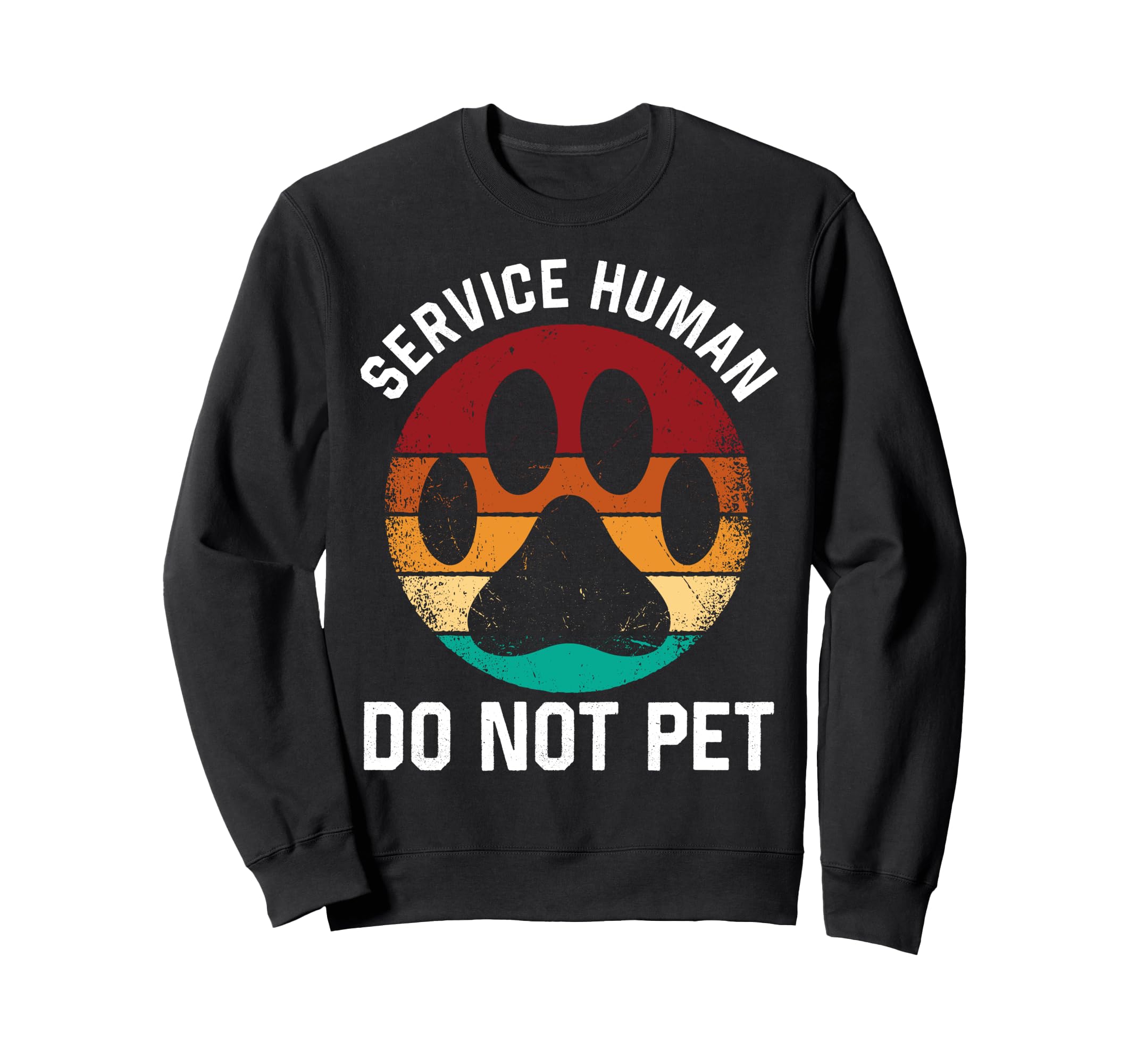 Service Human Do Not Pet Funny Dog Sweatshirt - Novelty Apparel for Adults - T-Shirt, Sweatshirt, Hoodie
