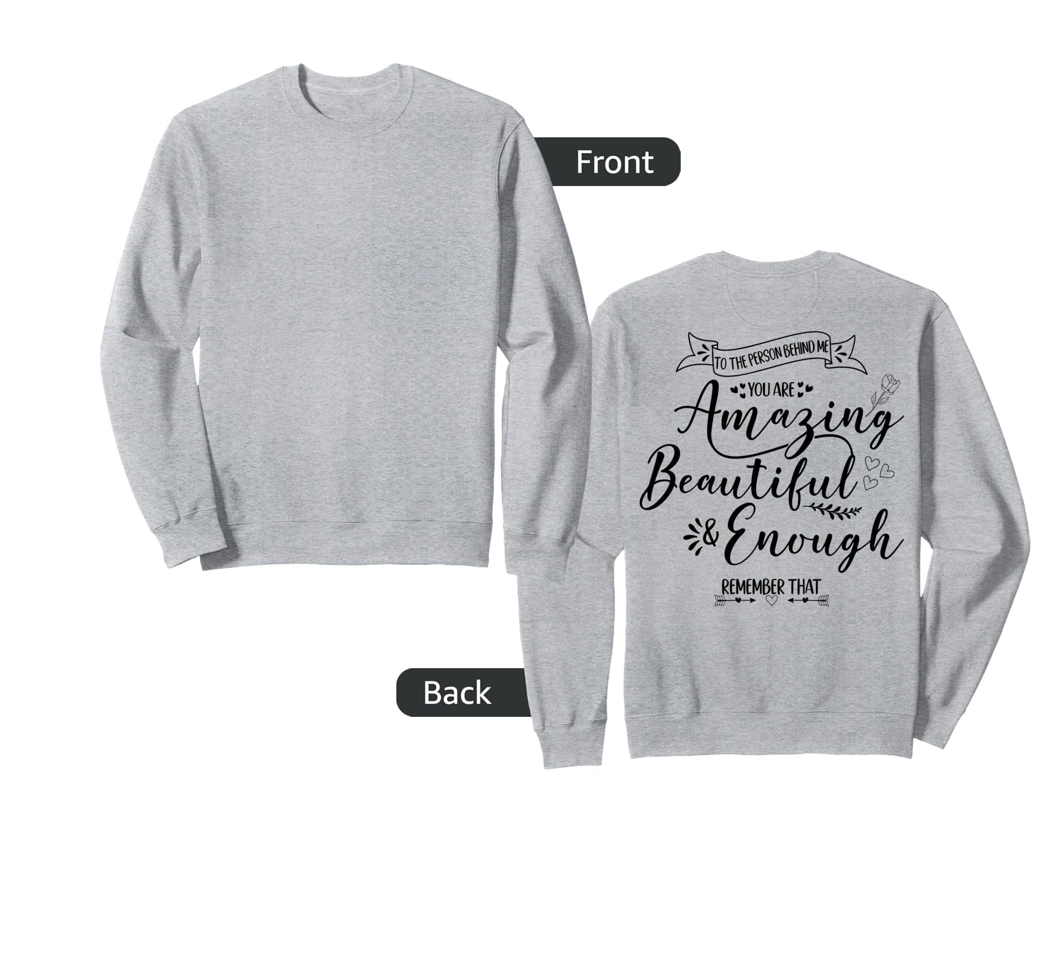 Person Behind Me You Are Amazing Sweatshirt - Trendy Graphic for Adults - T-Shirt, Sweatshirt, Hoodie