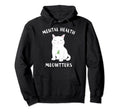 Mental Health Matters End Stigma Funny Hoodie - Trendy Graphic for Adults - T-Shirt, Sweatshirt, Hoodie