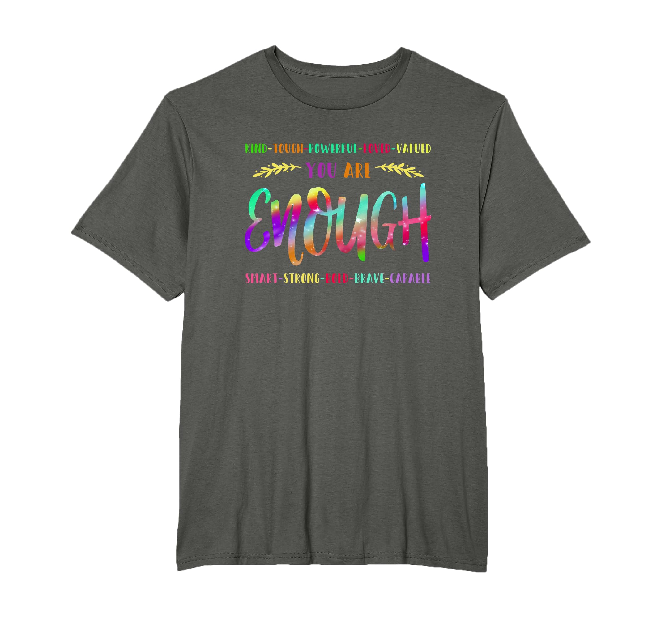 Kind Tough Powerful Loved Valued You T-Shirt - Minimalist Print for Adults - T-Shirt, Sweatshirt, Hoodie