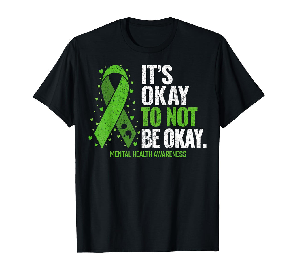 Its Okay To Not Be Okay Green Ribbon T-Shirt - Streetwear Style Men Women - T-Shirt, Sweatshirt, Hoodie