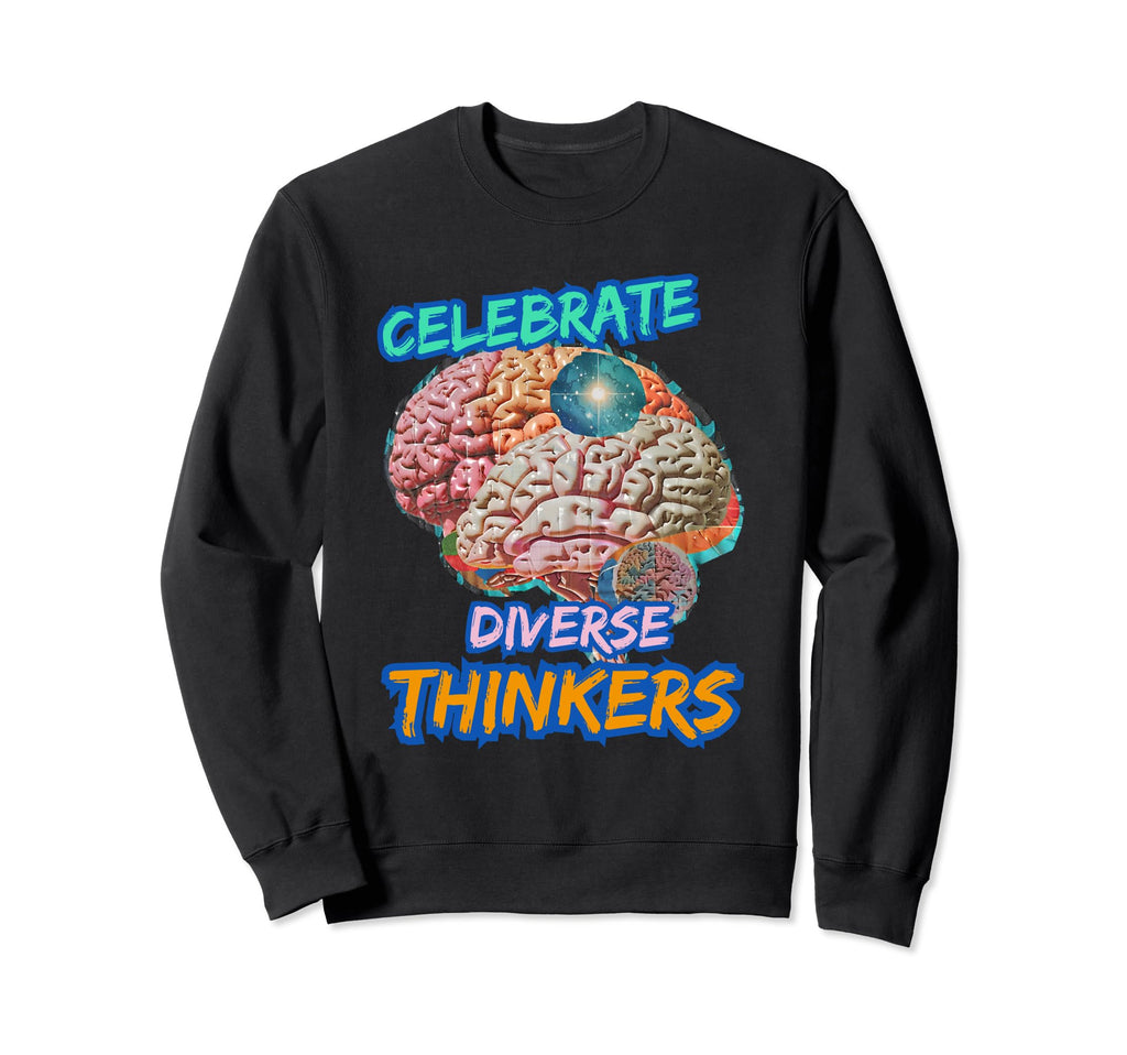 Celebrate Diverse Thinkers Sweatshirt - Aesthetic Graphic for Adults - T-Shirt, Sweatshirt, Hoodie