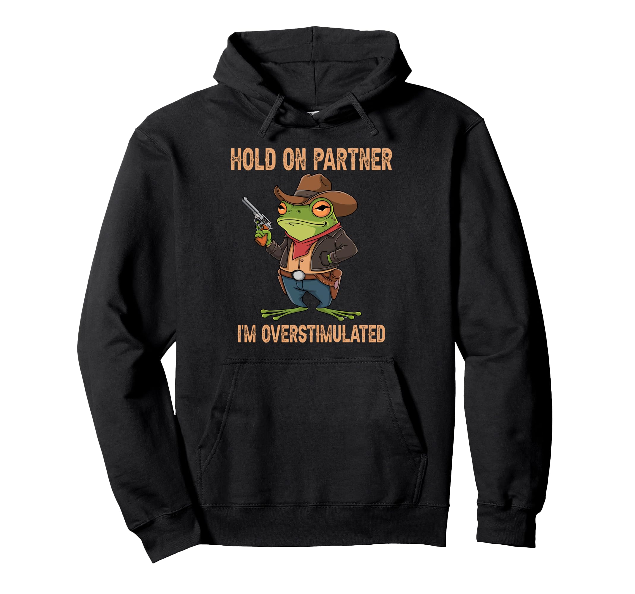 Hold Partner Im Overstimulated Cowboy Hoodie - Novelty Apparel Men Women - T-Shirt, Sweatshirt, Hoodie