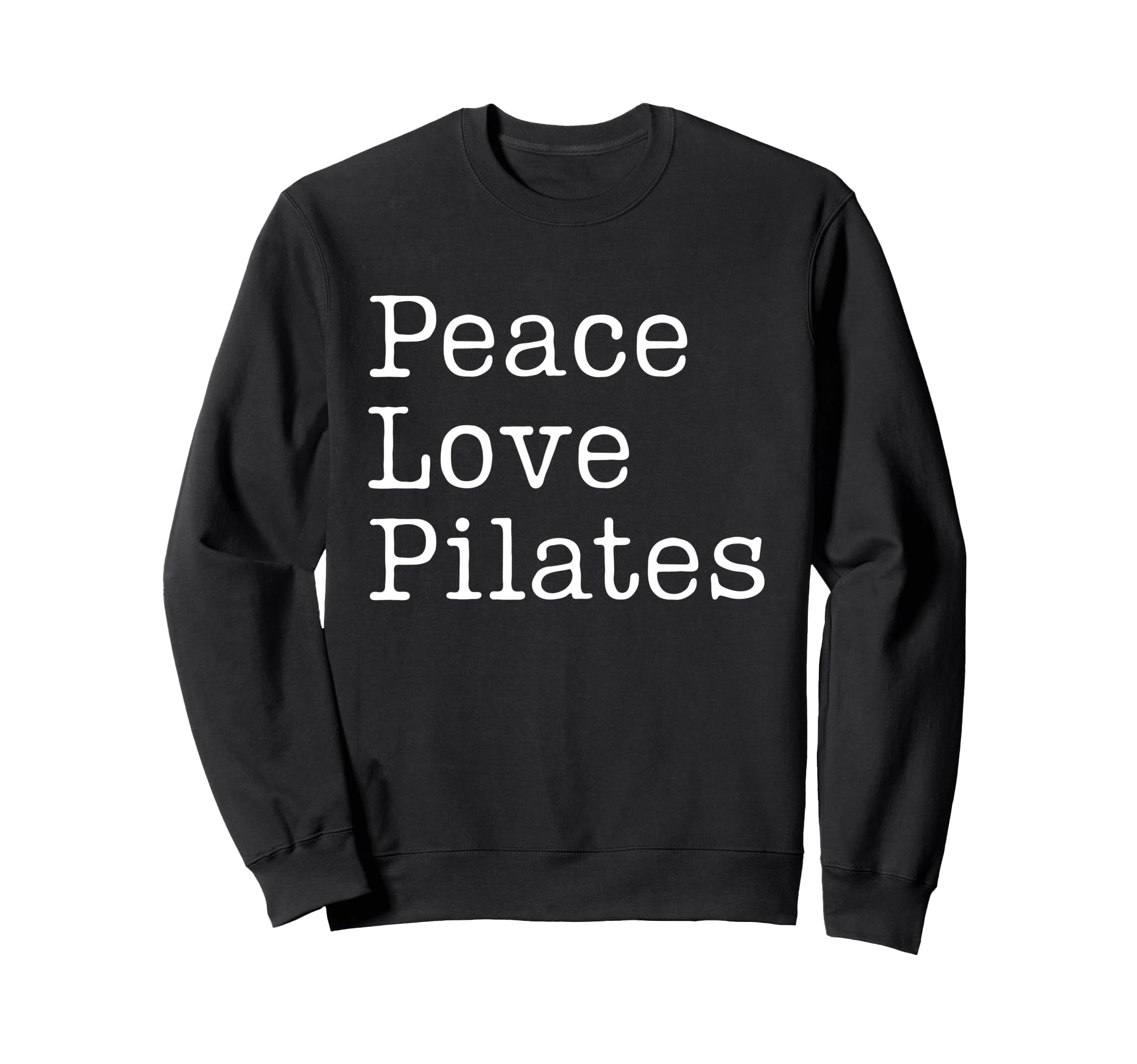 Peace Love Pilates Fitness Sweatshirt - Minimalist Print Men Women - T-Shirt, Sweatshirt, Hoodie