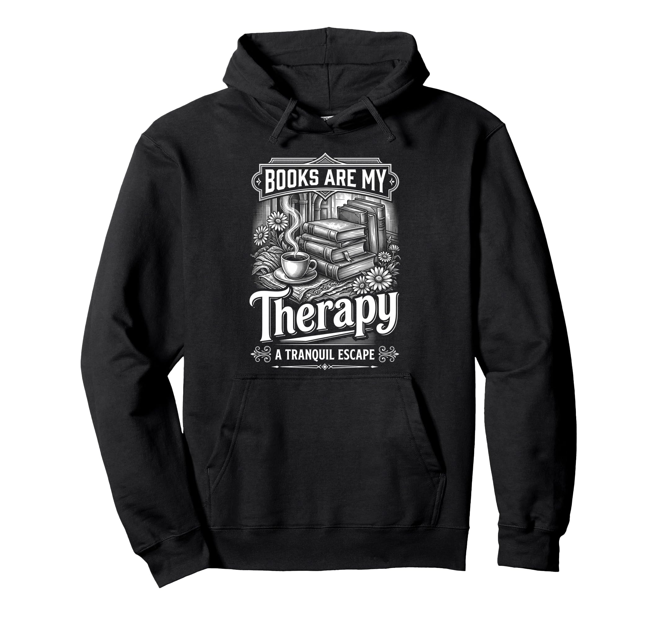 Books Are My Therapy Bookworm Reader Hoodie - Streetwear Style Unisex - T-Shirt, Sweatshirt, Hoodie