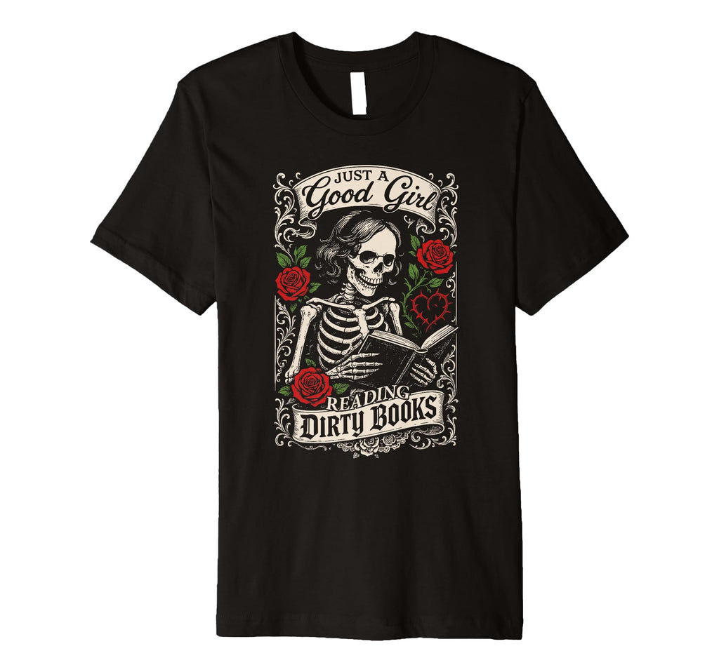 Good Reading Dirty Books Dark Romance T-Shirt - Graphic Print for Adults - T-Shirt, Sweatshirt, Hoodie