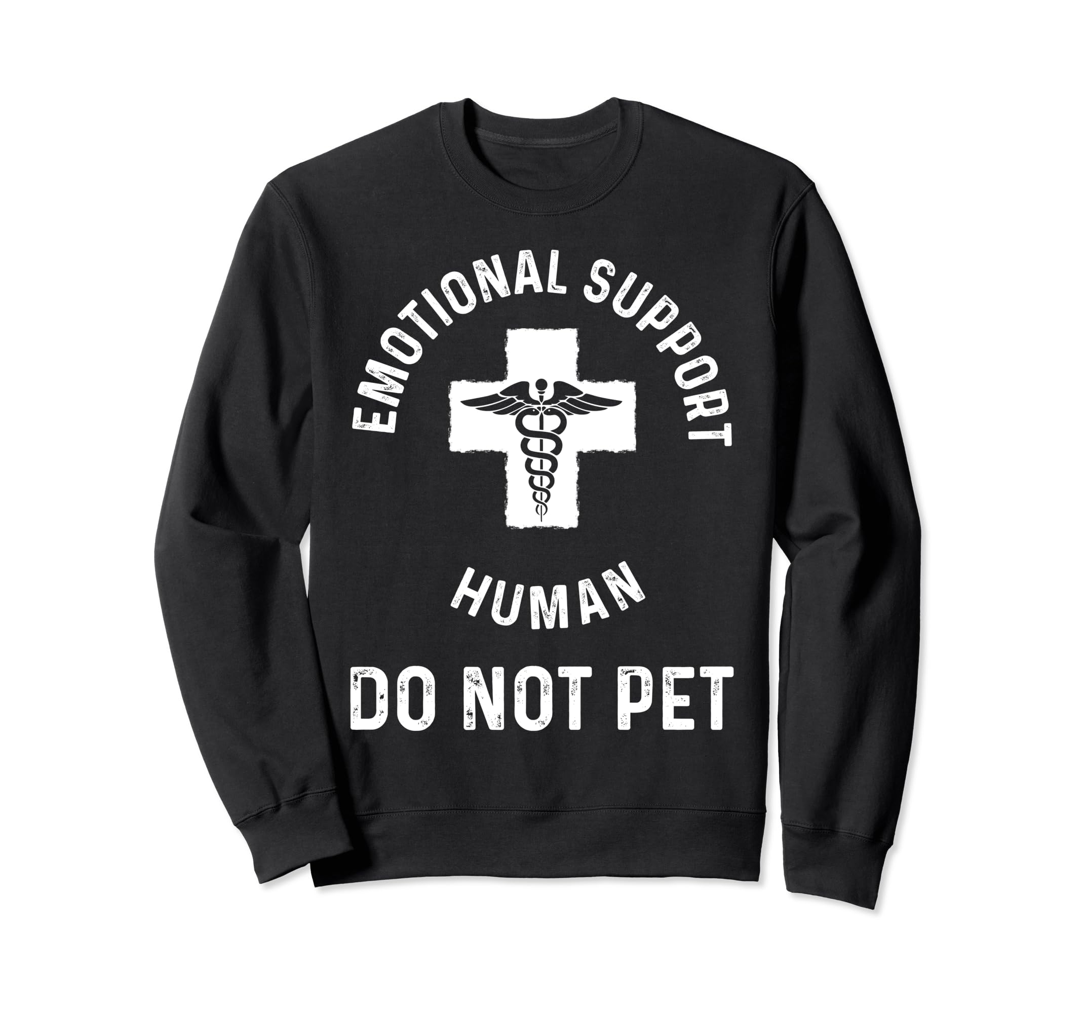Emotional Support Human Do Not Pet Sweatshirt - Graphic Print Unisex - T-Shirt, Sweatshirt, Hoodie