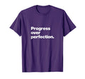 Progress Over Perfection Inspirational T-Shirt - Trendy Graphic for Adults - T-Shirt, Sweatshirt, Hoodie