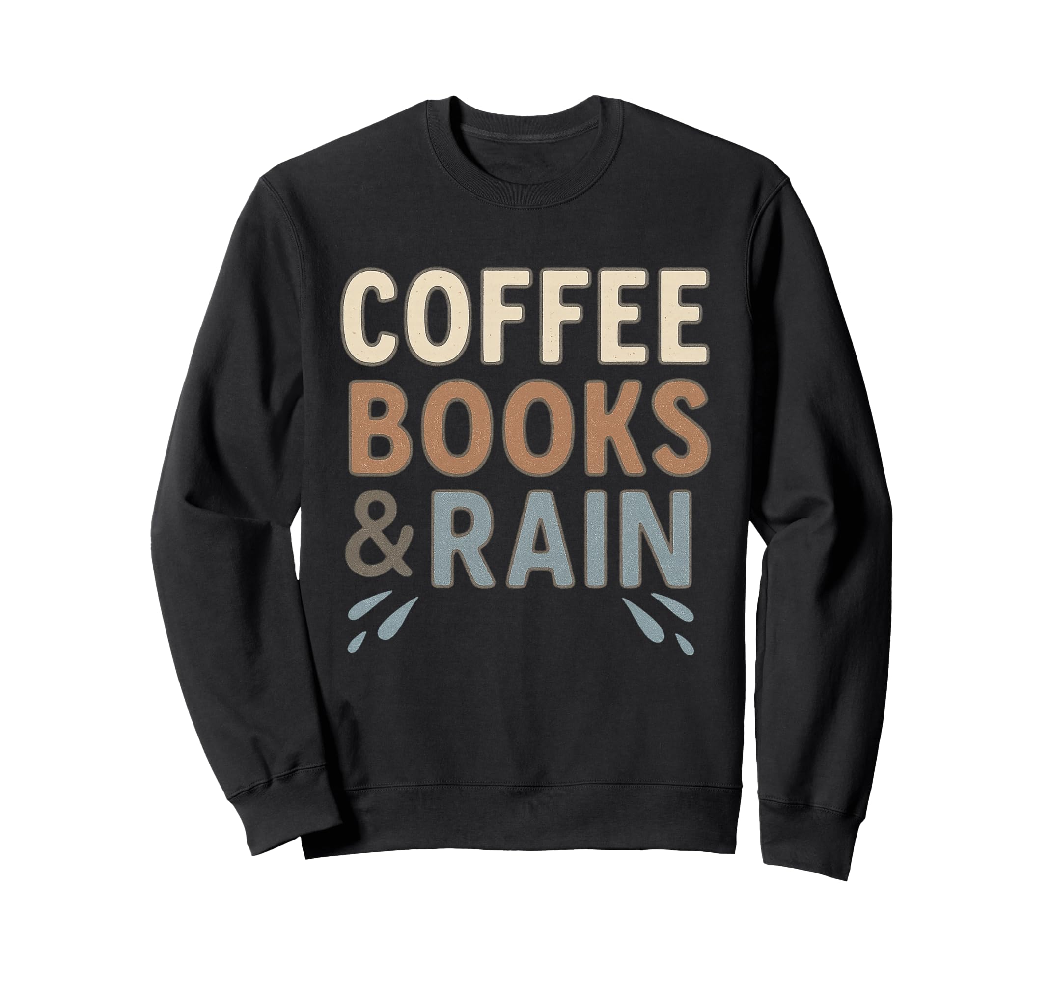 Coffee Books Rain Cozy Little Sweatshirt - Casual Everyday Wear Men Women - T-Shirt, Sweatshirt, Hoodie