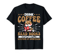 Drink Coffee Read Books Funny Book T-Shirt - Custom Art Print for Adults - T-Shirt, Sweatshirt, Hoodie