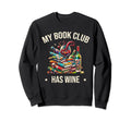 My Books Club Has Wine Literary Sweatshirt - Custom Art Print Unisex - T-Shirt, Sweatshirt, Hoodie
