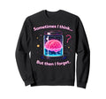Forgetful Brain Meme Cartoon Sweatshirt - Aesthetic Graphic for Adults - T-Shirt, Sweatshirt, Hoodie