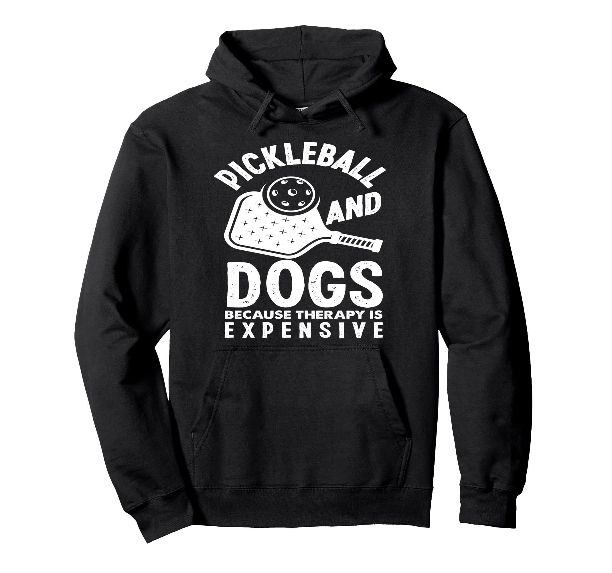 Pickleball And Dogs Because Therapy Is Hoodie - Graphic Print Men Women - T-Shirt, Sweatshirt, Hoodie