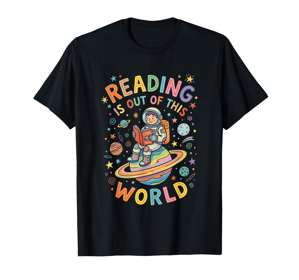Reading Is Out This World T-Shirt - Fun Novelty Design for Adults - T-Shirt, Sweatshirt, Hoodie