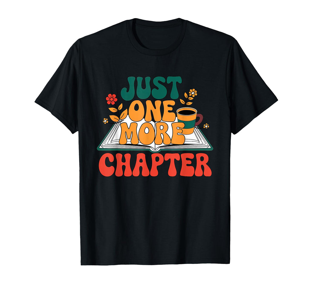 Just One More Chapter Book Coffee Groovy T-Shirt - Custom Art Print Unisex - T-Shirt, Sweatshirt, Hoodie