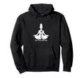 Yoga Meditation Self Care Let That S Hoodie - Streetwear Style Men Women - T-Shirt, Sweatshirt, Hoodie