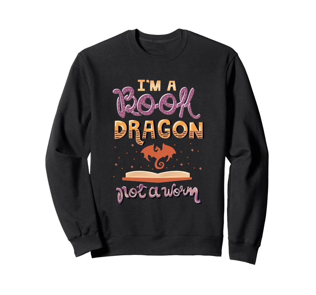 Im Book Dragon Not Worm Funny Sweatshirt - Casual Everyday Wear Unisex - T-Shirt, Sweatshirt, Hoodie