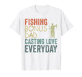 Fishing Bonus Dad Casting Love Everyday T-Shirt - Graphic Print Unisex - T-Shirt, Sweatshirt, Hoodie