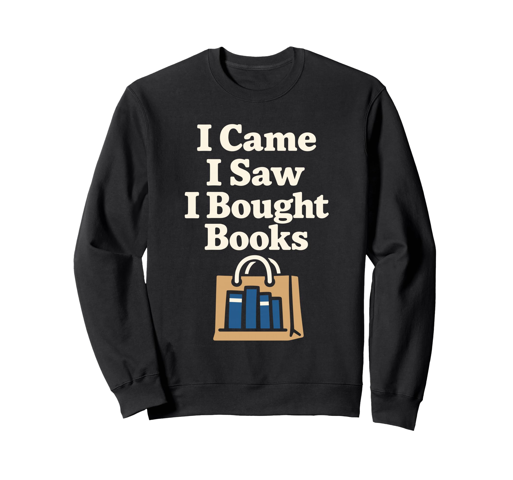 Funny Book Lover Gift Readers Too Many Sweatshirt - Graphic Print Unisex - T-Shirt, Sweatshirt, Hoodie