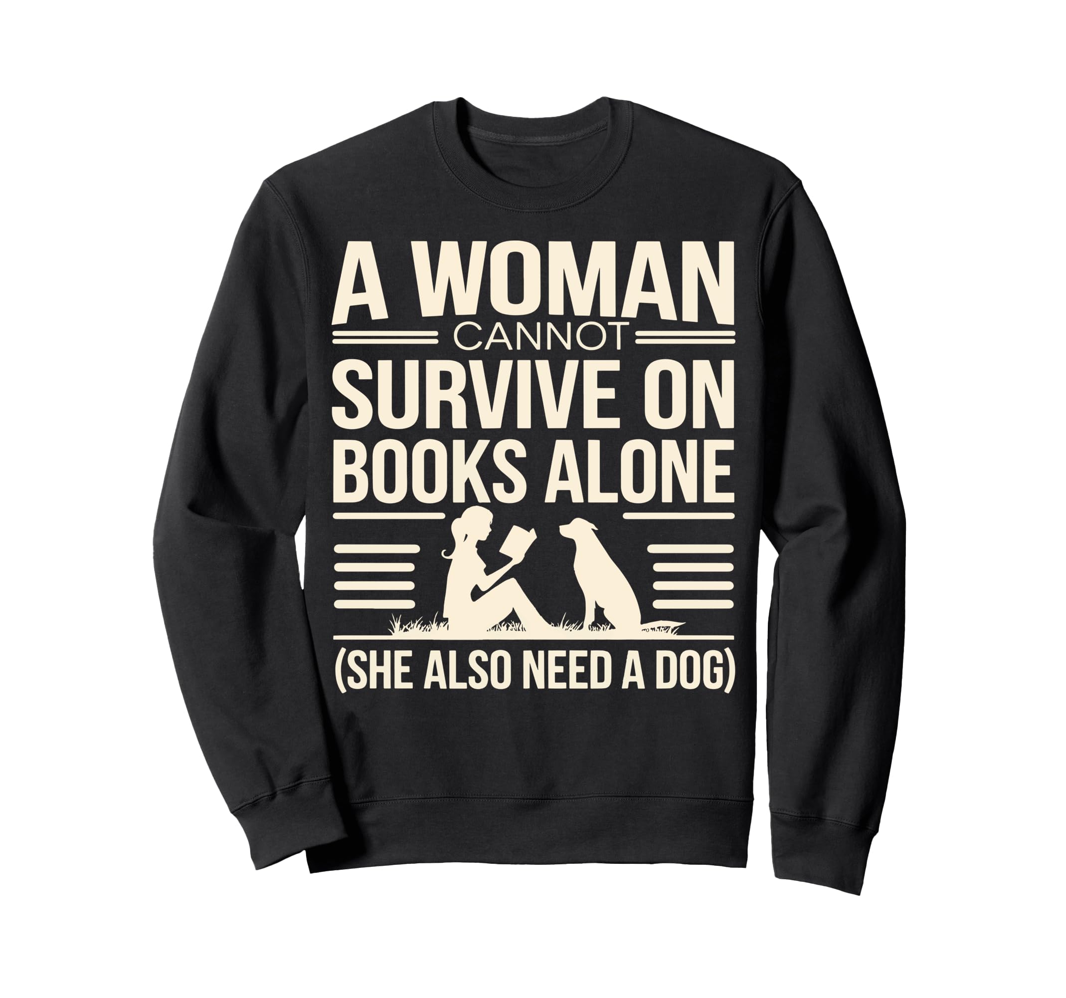 Cannot Survive Books Alone She Sweatshirt - Fun Novelty Design for Adults - T-Shirt, Sweatshirt, Hoodie