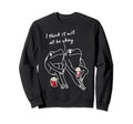 Frog I Think It Will All Be Sweatshirt - Casual Everyday Wear for Adults - T-Shirt, Sweatshirt, Hoodie