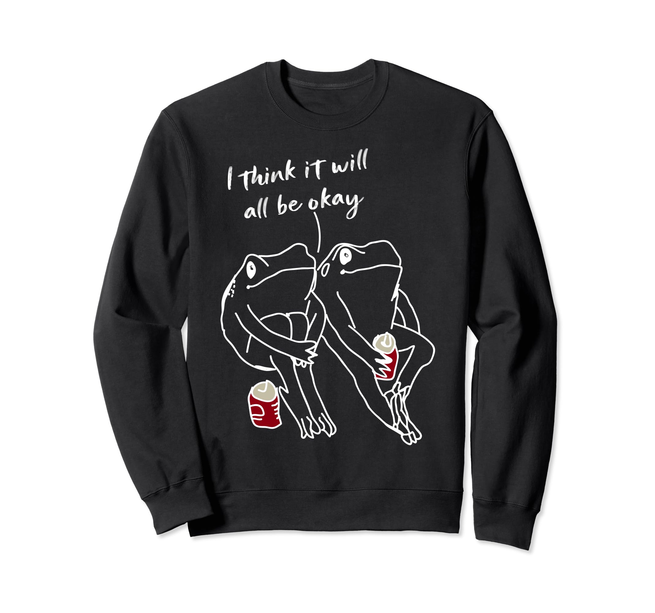 Frog I Think It Will All Be Sweatshirt - Casual Everyday Wear for Adults - T-Shirt, Sweatshirt, Hoodie