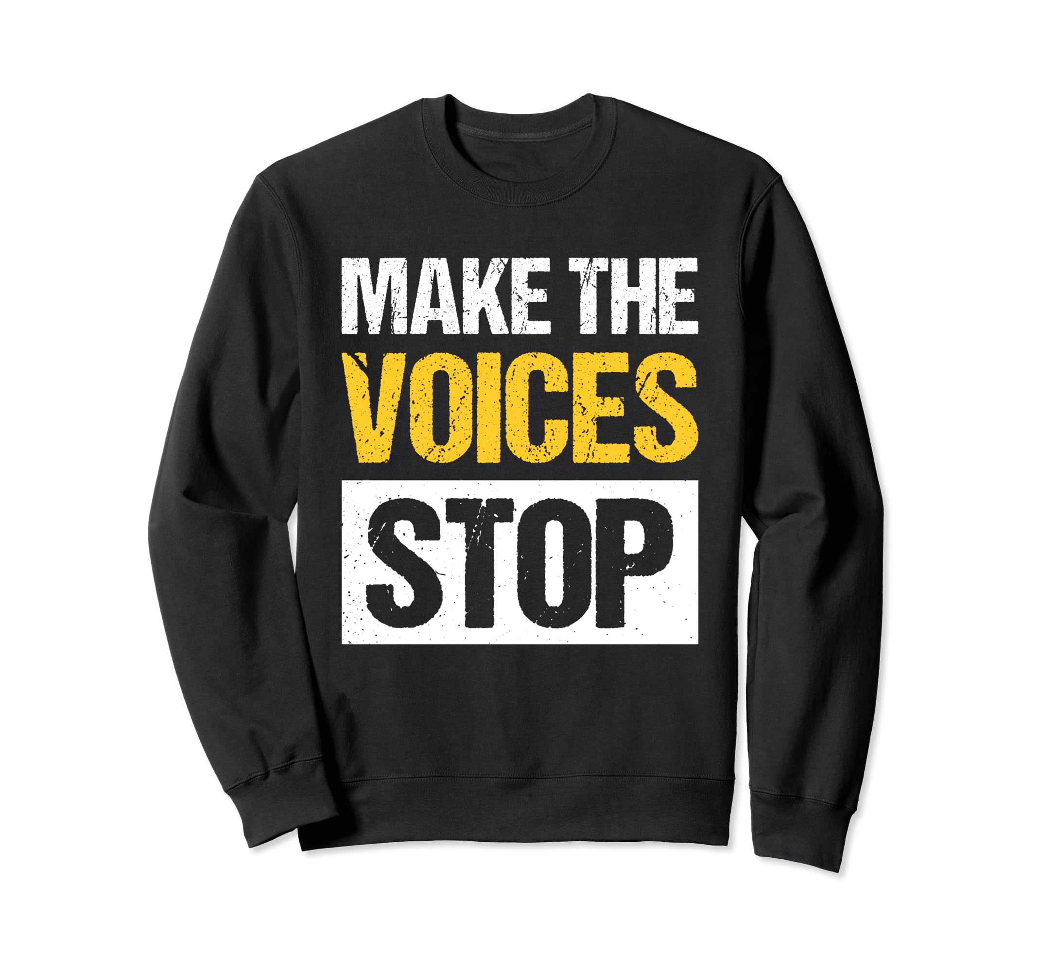 Make Voices Stop Meme Culture Sweatshirt - Minimalist Print for Adults - T-Shirt, Sweatshirt, Hoodie
