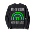 Green Rainbow End Stigma Mental Sweatshirt - Minimalist Print for Adults - T-Shirt, Sweatshirt, Hoodie