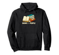 Books People Sarcastic Bookworm Hoodie - Aesthetic Graphic Men Women - T-Shirt, Sweatshirt, Hoodie